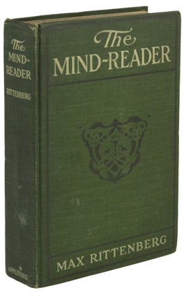 #171950) THE MIND-READER: BEING SOME PAGES FROM THE STRANGE LIFE OF DR. XAVIER WYCHERLEY. Max...
