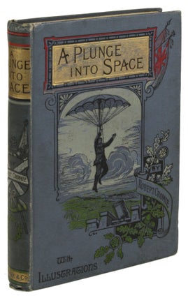 #171952) A PLUNGE INTO SPACE ... Second Edition, with a Preface by Jules Verne. Robert Cromie