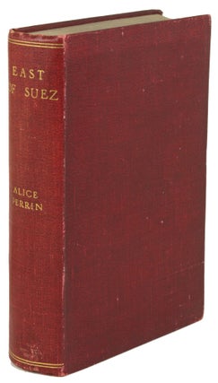 #172003) EAST OF SUEZ. Alice Perrin