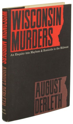 #172004) WISCONSIN MURDERS. August Derleth