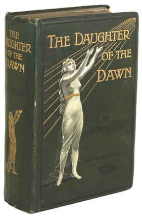 #172022) THE DAUGHTER OF THE DAWN: A REALISTIC STORY OF MAORI MAGIC. William Reginald Hodder