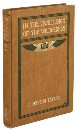 #172026) IN THE DWELLINGS OF THE WILDERNESS. C. Bryson Taylor
