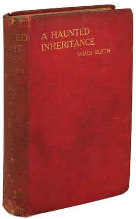 #172040) A HAUNTED INHERITANCE: A STORY OF MODERN MYSTICISM. James Blyth