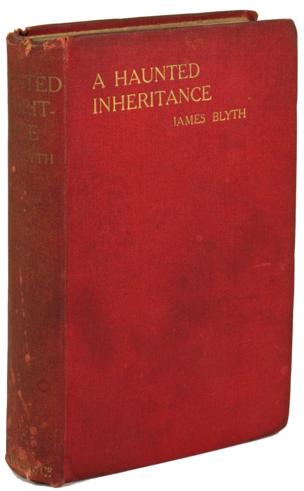 (#172040) A HAUNTED INHERITANCE: A STORY OF MODERN MYSTICISM. James Blyth.