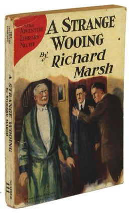 #172048) A STRANGE WOOING OR HER FATHER'S SECRET. Richard Bernard Heldmann, "Richard Marsh."