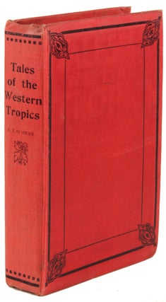 #172089) TALES OF THE WESTERN TROPICS. E. F. O. Swan
