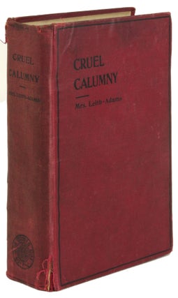 #172112) CRUEL CALUMNY AND OTHER STORIES. By Mrs Leith-Adams (Mrs de Courcy Laffan). Bertha Jane...