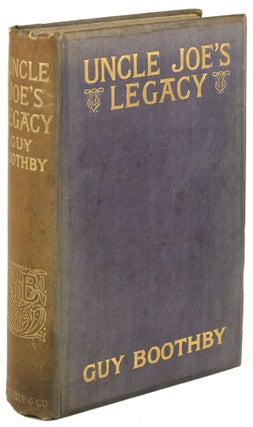 #172135) UNCLE JOE'S LEGACY AND OTHER STORIES. Guy Boothby, Newell