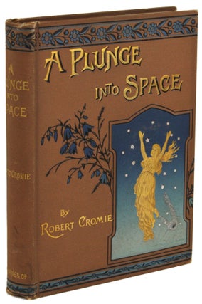 #172152) A PLUNGE INTO SPACE ... Second Edition, with a Preface by Jules Verne. Robert Cromie