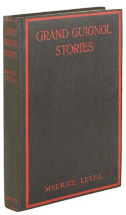 #172243) GRAND GUIGNOL STORIES ... Translated from the French by Alys Eyre Macklin With an...