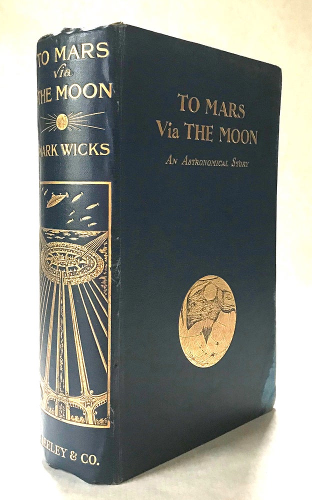 (#172258) TO MARS VIA THE MOON: AN ASTRONOMICAL STORY. Mark Wicks.