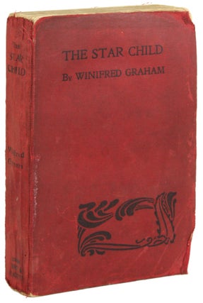 #172330) THE STAR CHILD ... In One Volume. Winifred Graham, Matilda, Muriel