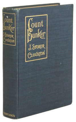 #172349) COUNT BUNKER BEING A BALD YET VERACIOUS CHRONICLE CONTAINING SOME FURTHER PARTICULARS OF...