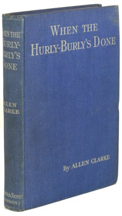 #172423) WHEN THE HURLY-BURLY'S DONE. Allen Clarke, Charles
