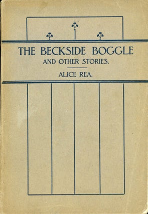 #172439) THE BECKSIDE BOGGLE AND OTHER STORIES. Alice Rea