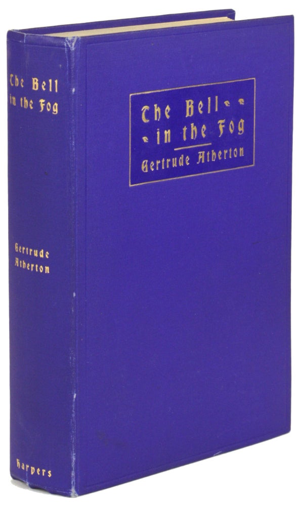 (#172466) THE BELL IN THE FOG AND OTHER STORIES. Gertrude Atherton, Franklin.