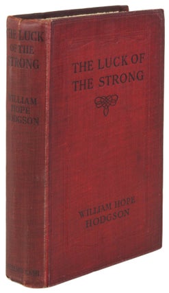 #172517) THE LUCK OF THE STRONG. William Hope Hodgson