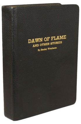 #172584) DAWN OF FLAME AND OTHER STORIES. Stanley G. Weinbaum