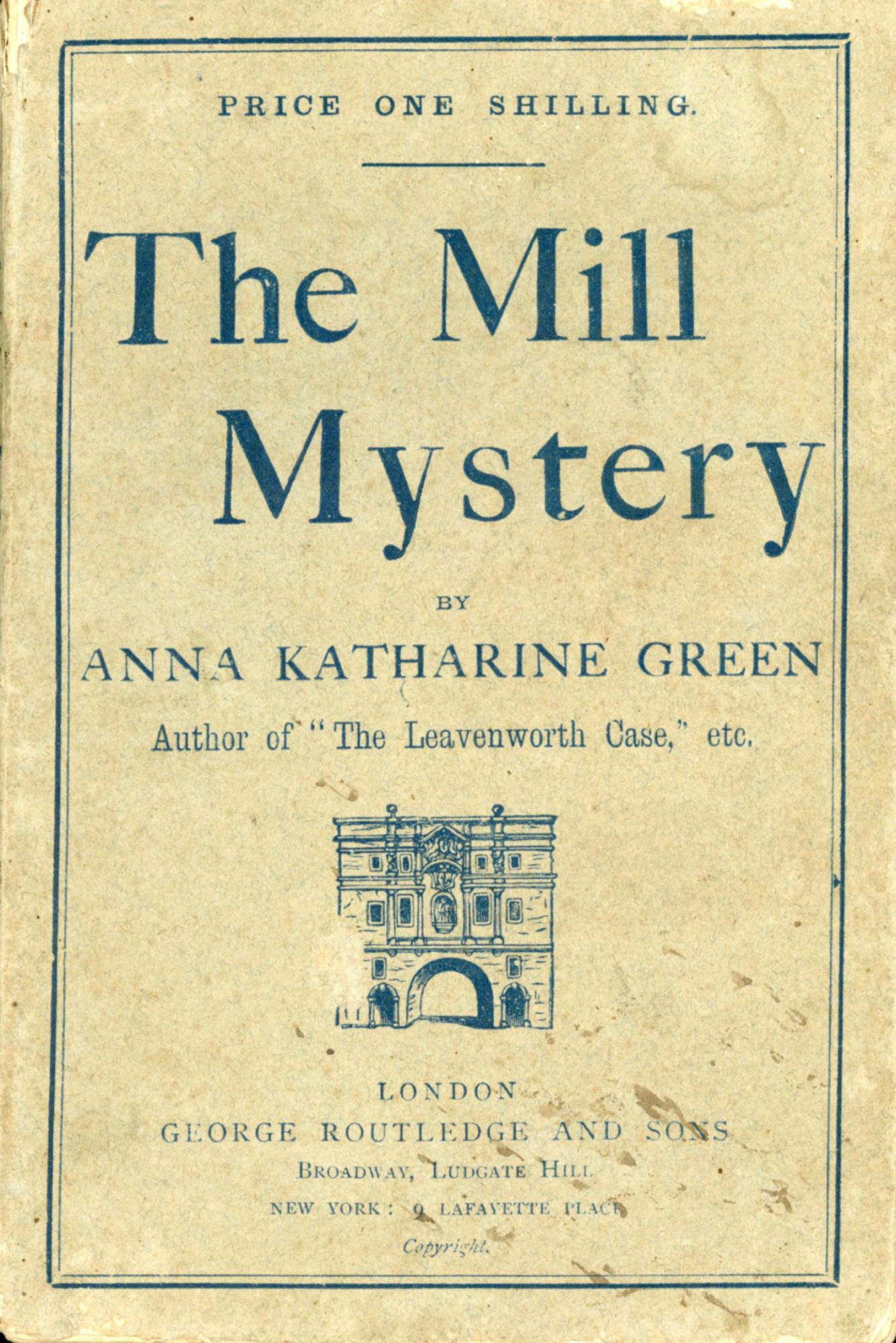 THE MILL MYSTERY | Anna Katharine Green, Anna Katharine Green Rohlfs ...