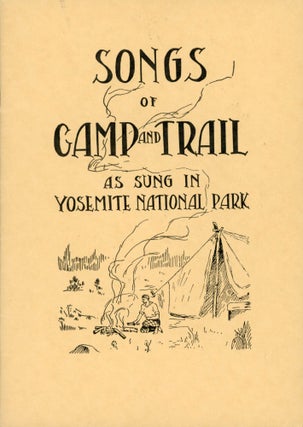 #172694) Songs of camp and trail as sung in Yosemite National Park [cover title]. RUBY PRESNALL,...
