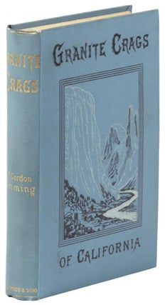 #172713) Granite crags of California by C. F. Gordon Cumming ... New edition. Sierra Nevada,...