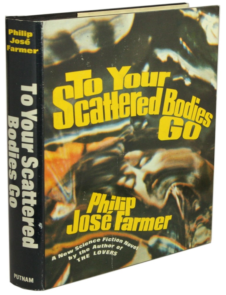 (#172773) TO YOUR SCATTERED BODIES GO. Philip Jose Farmer.