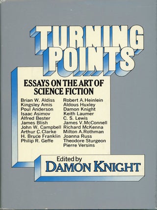 #172797) TURNING POINTS: ESSAYS ON THE ART OF SCIENCE FICTION. Damon Knight