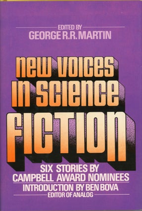 #172814) NEW VOICES IN SCIENCE FICTION: STORIES BY CAMPBELL AWARD NOMINEES. George R. R. Martin