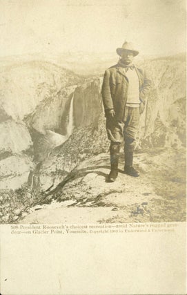 #172878) [Yosemite Valley] "508. President Roosevelt's choicest recreation -- amid Nature's...