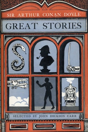 #172921) GREAT STORIES ... Selected by John Dickson Carr. Arthur Conan Doyle