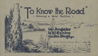 #172971) "TO KNOW THE ROAD" MOTORING & HOTEL FACILITIES. LOS ANGELES TO EL CENTRO VIA SAN DIEGO....