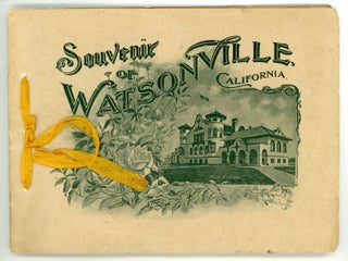 #173007) SOUVENIR OF WATSONVILLE, CALIFORNIA. PHOTO-GRAVURES. Published by Steinhauser & Eaton,...