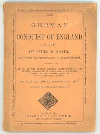 #173022) THE GERMAN CONQUEST OF ENGLAND IN 1875, AND BATTLE OF DORKING; OR, REMINISCENCES OF A...
