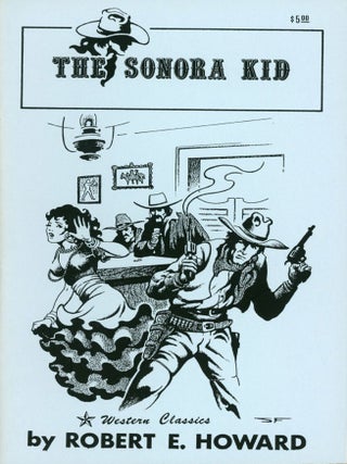 #173115) THE SONORA KID. Robert E. Howard