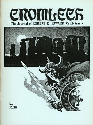#173131) Robert E. Howard, CROMLECH: THE JOURNAL OF ROBERT E. HOWARD CRITICISM. Spring, Marc A....