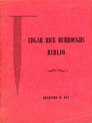 #173171) EDGAR RICE BURROUGHS BIBLIO: MATERIALS TOWARD A BIBLIOGRAPHY OF THE WORKS OF EDGAR RICE...