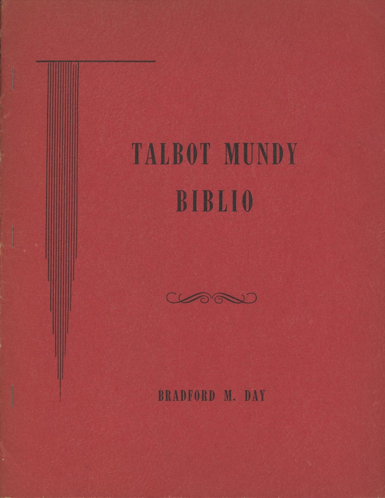 (#173172) TALBOT MUNDY BIBLIO: MATERIALS TOWARD A BIBLIOGRAPHY OF THE WORKS OF TALBOT MUNDY. Talbot Mundy, William Lancaster Gribbon.