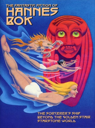 #173208) THE FANTASTIC FICTION OF HANNES BOK: CONTAINING THE SORCERER'S SHIP, STARSTONE WORLD,...