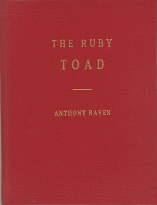 #173210) THE RUBY TOAD: A TALE OF FANTASY by Anthony Raven [pseudonym]. Anthony Raven, Bob Lynn