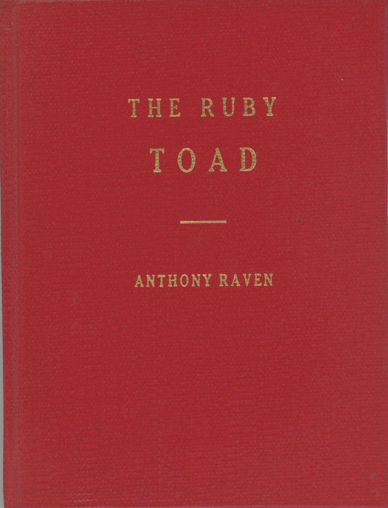 (#173210) THE RUBY TOAD: A TALE OF FANTASY by Anthony Raven [pseudonym]. Anthony Raven, Bob Lynn.