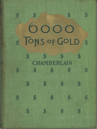 #173225) 6,000 TONS OF GOLD. Chamberlain