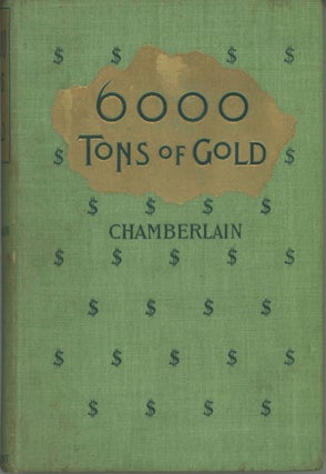 #173225) 6,000 TONS OF GOLD. Chamberlain