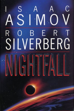 #173303) NIGHTFALL. Isaac Asimov, Robert Silverberg