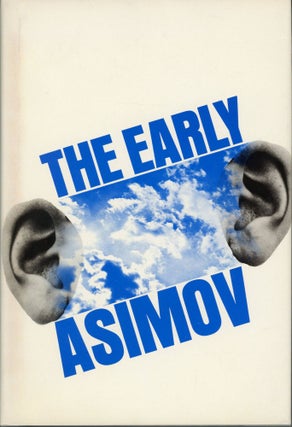 #173347) THE EARLY ASIMOV OR, ELEVEN YEARS OF TRYING. Isaac Asimov