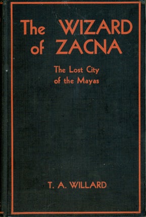 #173375) THE WIZARD OF ZACNA: A LOST CITY OF THE MAYAS. Willard