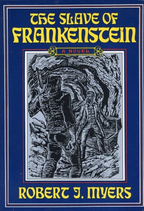#173379) THE SLAVE OF FRANKENSTEIN. Robert J. Myers
