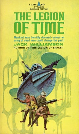 #173389) THE LEGION OF TIME. Jack Williamson, John Stewart Williamson