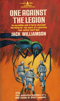 #173390) ONE AGAINST THE LEGION. Jack Williamson, John Stewart Williamson