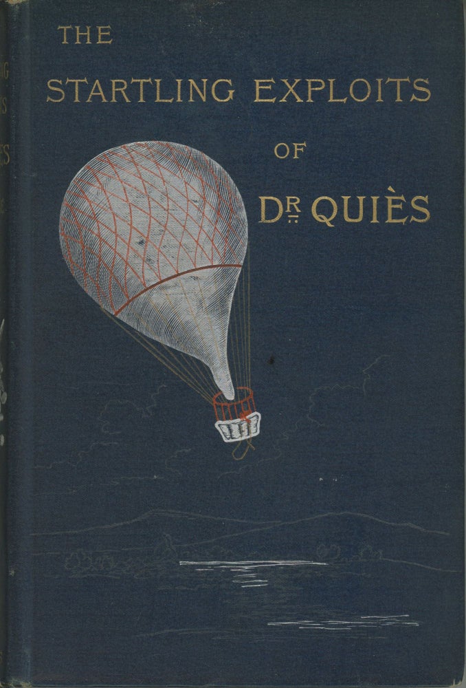 (#173405) THE STARTLING EXPLOITS OF DR. J. B. QUIES. From the French ... by Mrs. Cashel Hoey and Mr. John Lillie. Paul Celiere.
