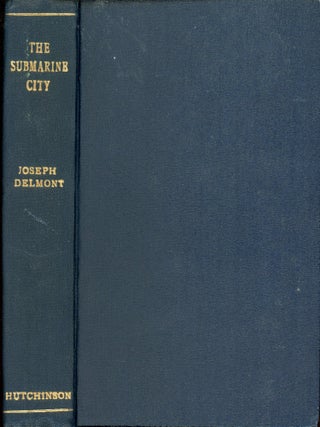 #173419) THE SUBMARINE CITY. Joseph Delmont, Karl Pick